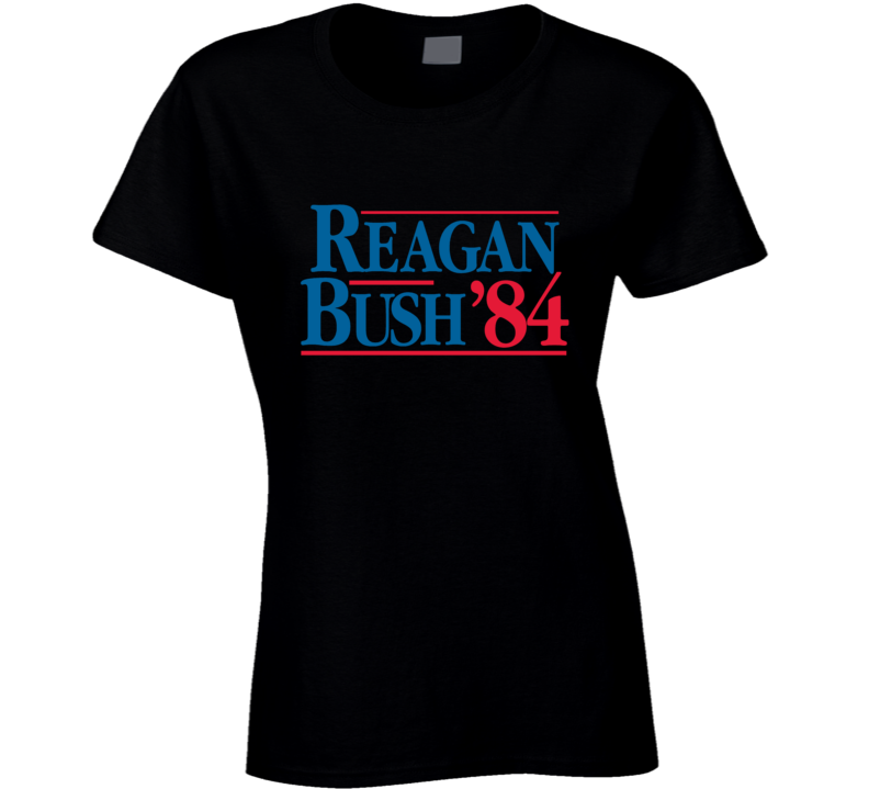 Reagan Bush 84 Usa President Vote Election Sign Ladies T Shirt Reagan Bush 84 Usa President Vote Election Sign Ladies T Shirt
