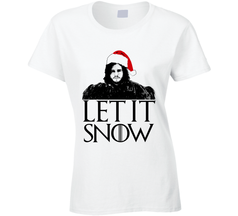 Let It Snow Jon Funny Parody Got Fan Christmas White Ladies T Shirt Let It Snow Jon Funny Parody Got Fan Christmas White Ladies T Shirt