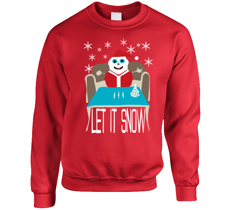 Let It Snow Christmas Parody Crewneck Sweatshirt Let It Snow Christmas Parody Crewneck Sweatshirt