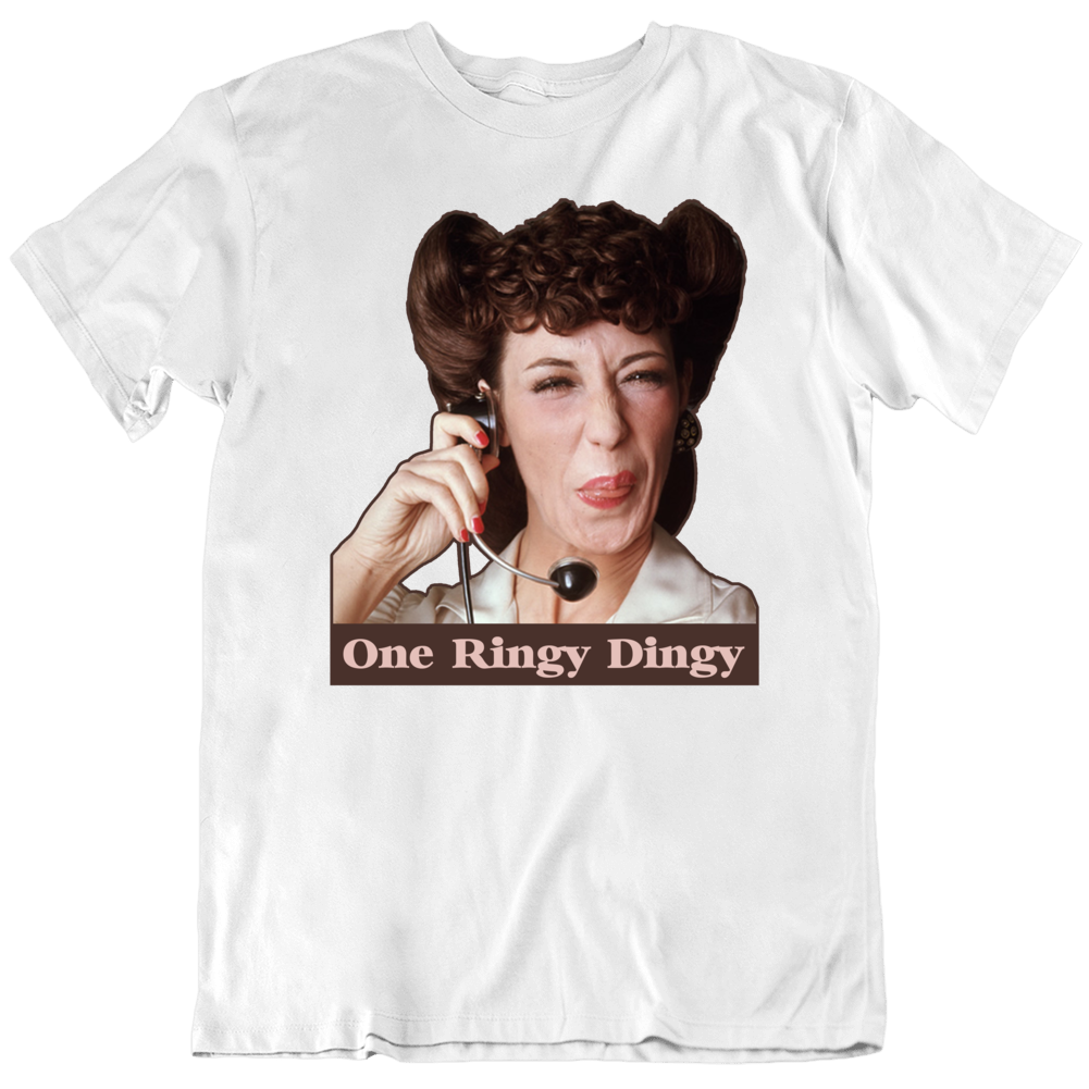 Ernestine Lily Tomlin One Ringy Dingy Funny Fan T Shirt Ernestine Lily Tomlin One Ringy Dingy Funny Fan T Shirt