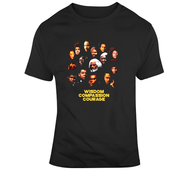 Black Heroes Icons Wisdom Compassion Courage T Shirt Black Heroes Icons Wisdom Compassion Courage T Shirt