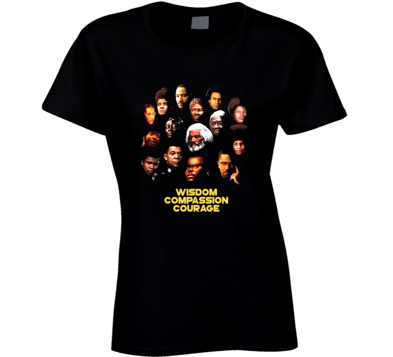 Black Heroes Icons Wisdom Compassion Courage Ladies T Shirt Black Heroes Icons Wisdom Compassion Courage Ladies T Shirt