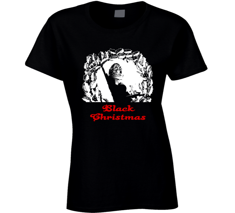 Black Christmas 1974 Horror Thriller Classic Movie Fan Ladies T Shirt Black Christmas 1974 Horror Thriller Classic Movie Fan Ladies T Shirt