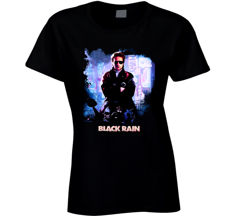Black Rain Michael Douglas Movie Japan Fan Ladies T Shirt Black Rain Michael Douglas Movie Japan Fan Ladies T Shirt