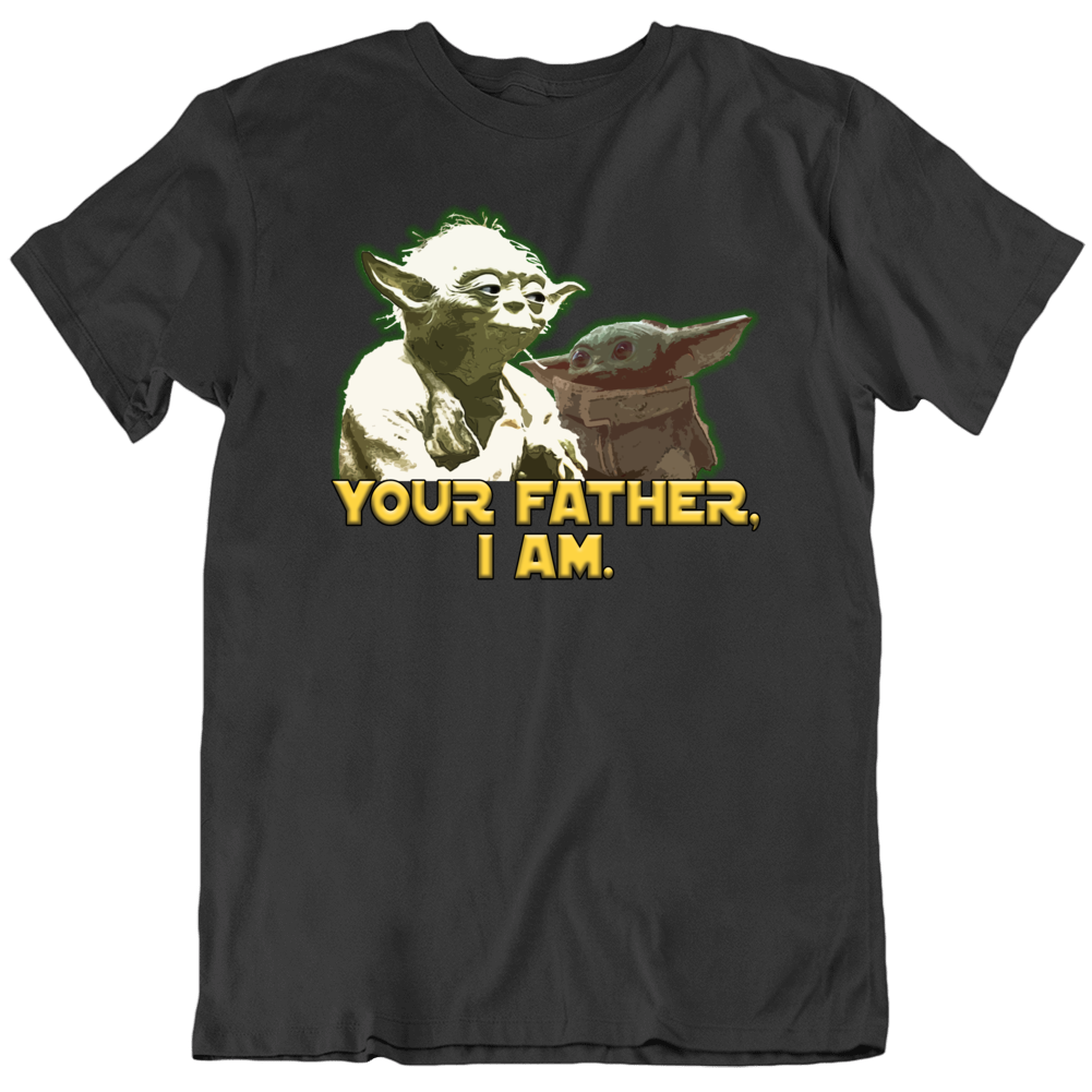 Your Father, I Am Yoda Star Wars Baby Parody Fan T Shirt Your Father, I Am Yoda Star Wars Baby Parody Fan T Shirt