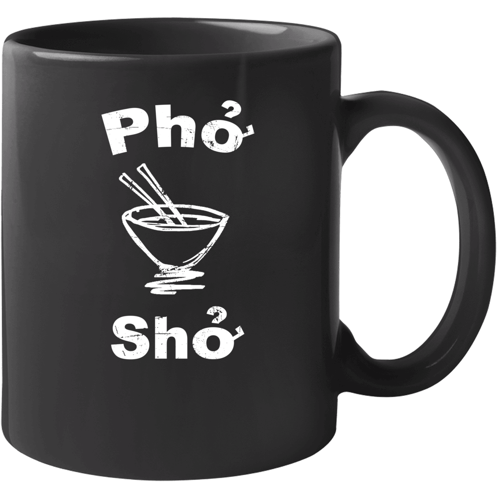 Pho Sho Funny Vietnam Soup Funny Food Fan Mug Pho Sho Funny Vietnam Soup Funny Food Fan Mug