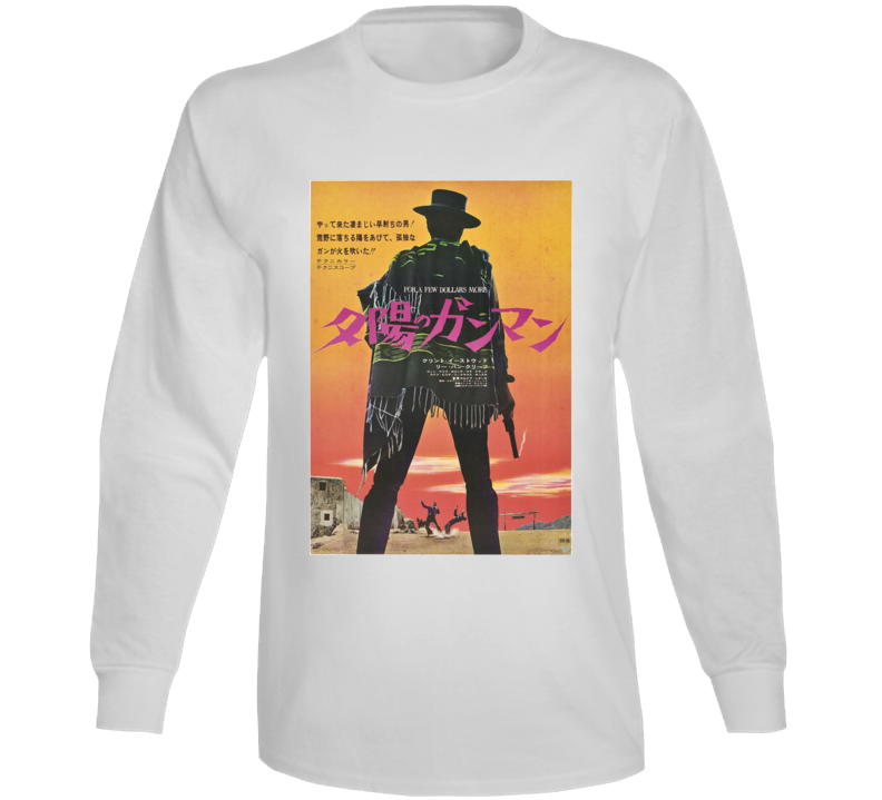 For A Few Dollars More 1965 Spaghetti Western Clint Eastwood Japan Movie Poster Long Sleeve For A Few Dollars More 1965 Spaghetti Western Clint Eastwood Japan Movie Poster Long Sleeve