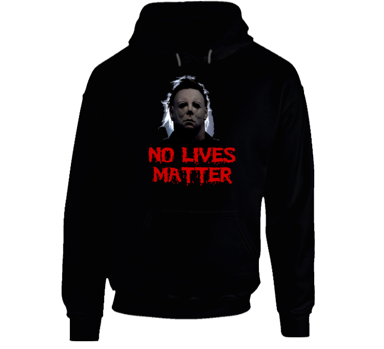 Halloween No Lives Matter Parody Costume Hoodie Halloween No Lives Matter Parody Costume Hoodie