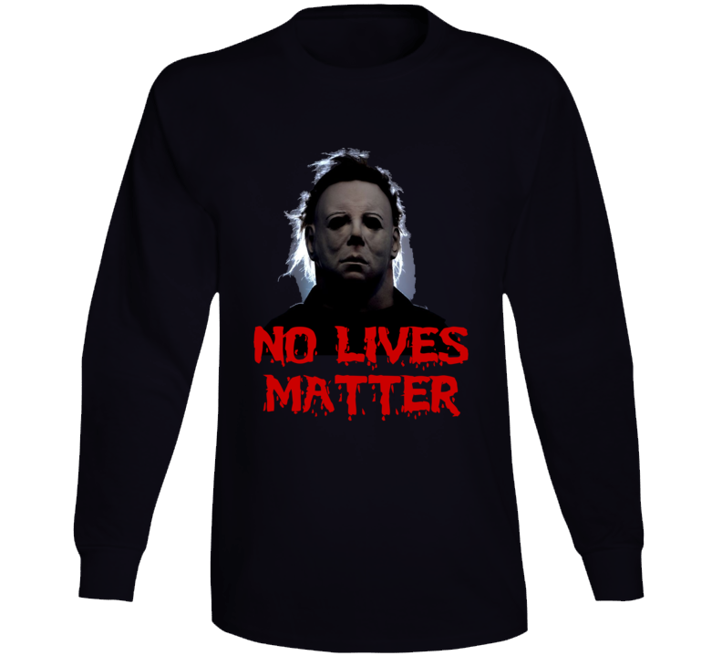 Halloween No Lives Matter Parody Costume Long Sleeve Halloween No Lives Matter Parody Costume Long Sleeve