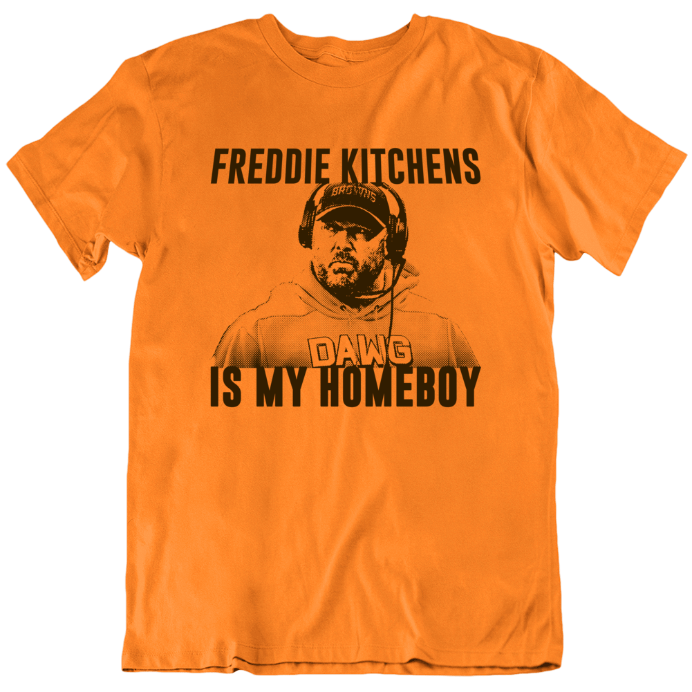 Freddie Kitchens Homeboy Cleveland Football Coach T Shirt Freddie Kitchens Homeboy Cleveland Football Coach T Shirt