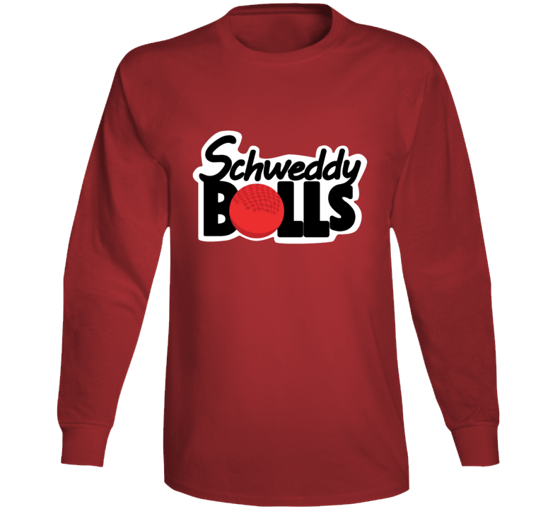 Schweddy Balls Funny Long Sleeve Schweddy Balls Funny Long Sleeve