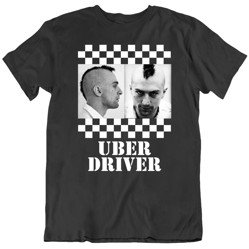 Taxi Driver Parody Uber Funny Classic Cult Movie Fan T Shirt Taxi Driver Parody Uber Funny Classic Cult Movie Fan T Shirt