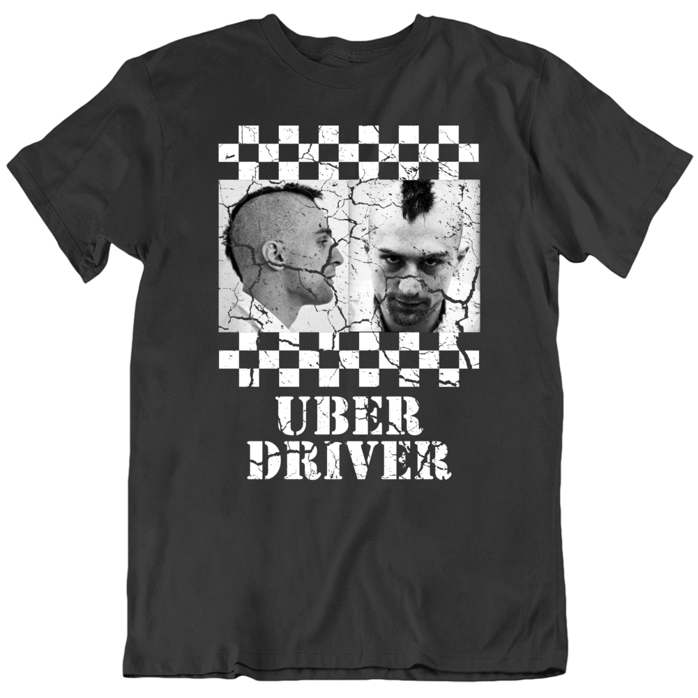 Taxi Driver Parody Uber Funny Classic Movie Fan T Shirt Taxi Driver Parody Uber Funny Classic Movie Fan T Shirt