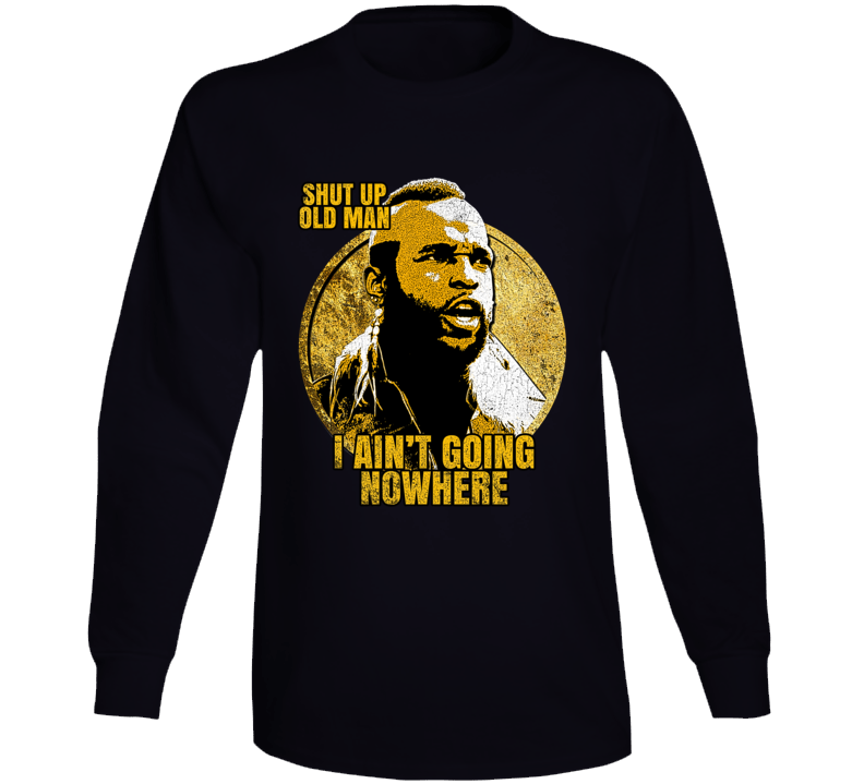 Clubber Lang Rocky Iii Quote Old Man Inspired Movie Long Sleeve Clubber Lang Rocky Iii Quote Old Man Inspired Movie Long Sleeve