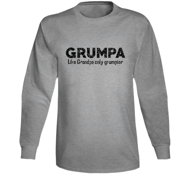 Grumpa Funny Long Sleeve Grumpa Funny Long Sleeve