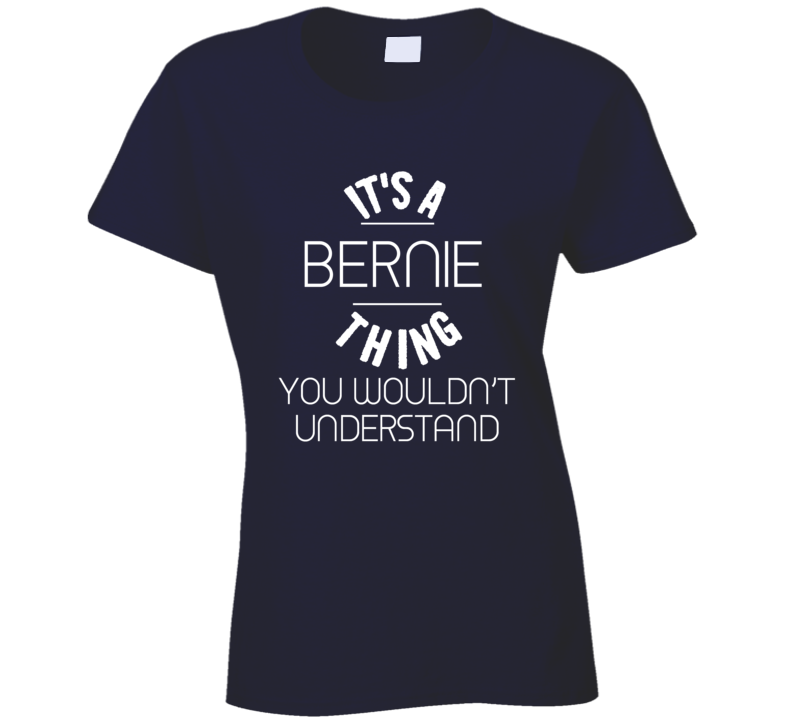 A Bernie Thing Usa President Sanders Ladies T Shirt A Bernie Thing Usa President Sanders Ladies T Shirt