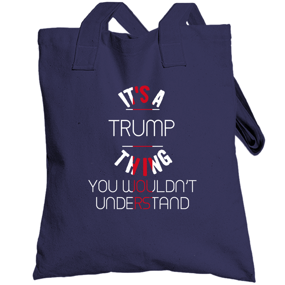 It's A Trump Thing President Usa Totebag It's A Trump Thing President Usa Totebag