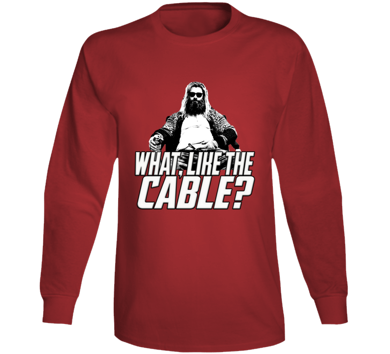 Fat Thor Quote Cable Funny Parody Long Sleeve Fat Thor Quote Cable Funny Parody Long Sleeve