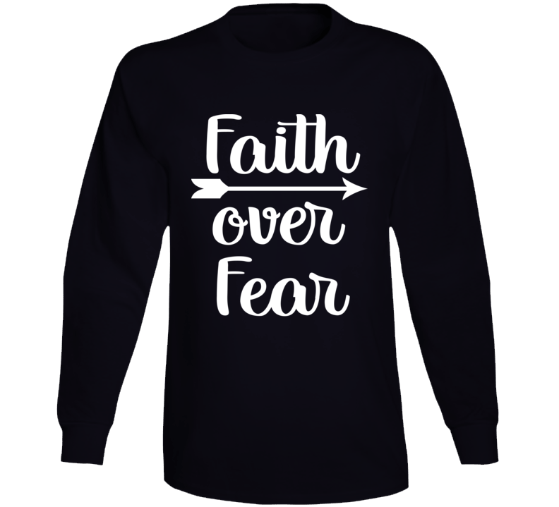 Faith Over Fear Christian Women God Long Sleeve Faith Over Fear Christian Women God Long Sleeve
