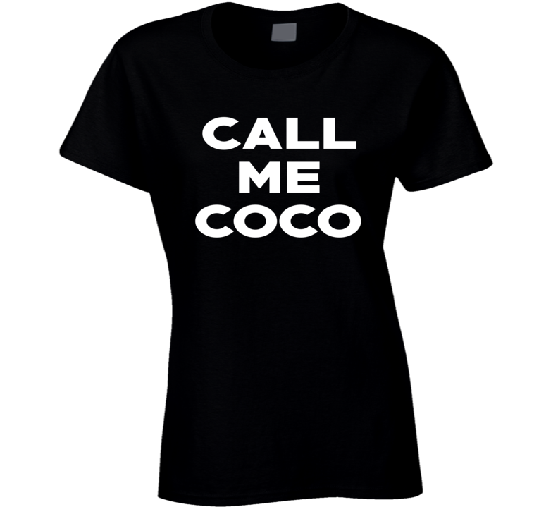 Call Me Coco Ladies T Shirt Call Me Coco Ladies T Shirt