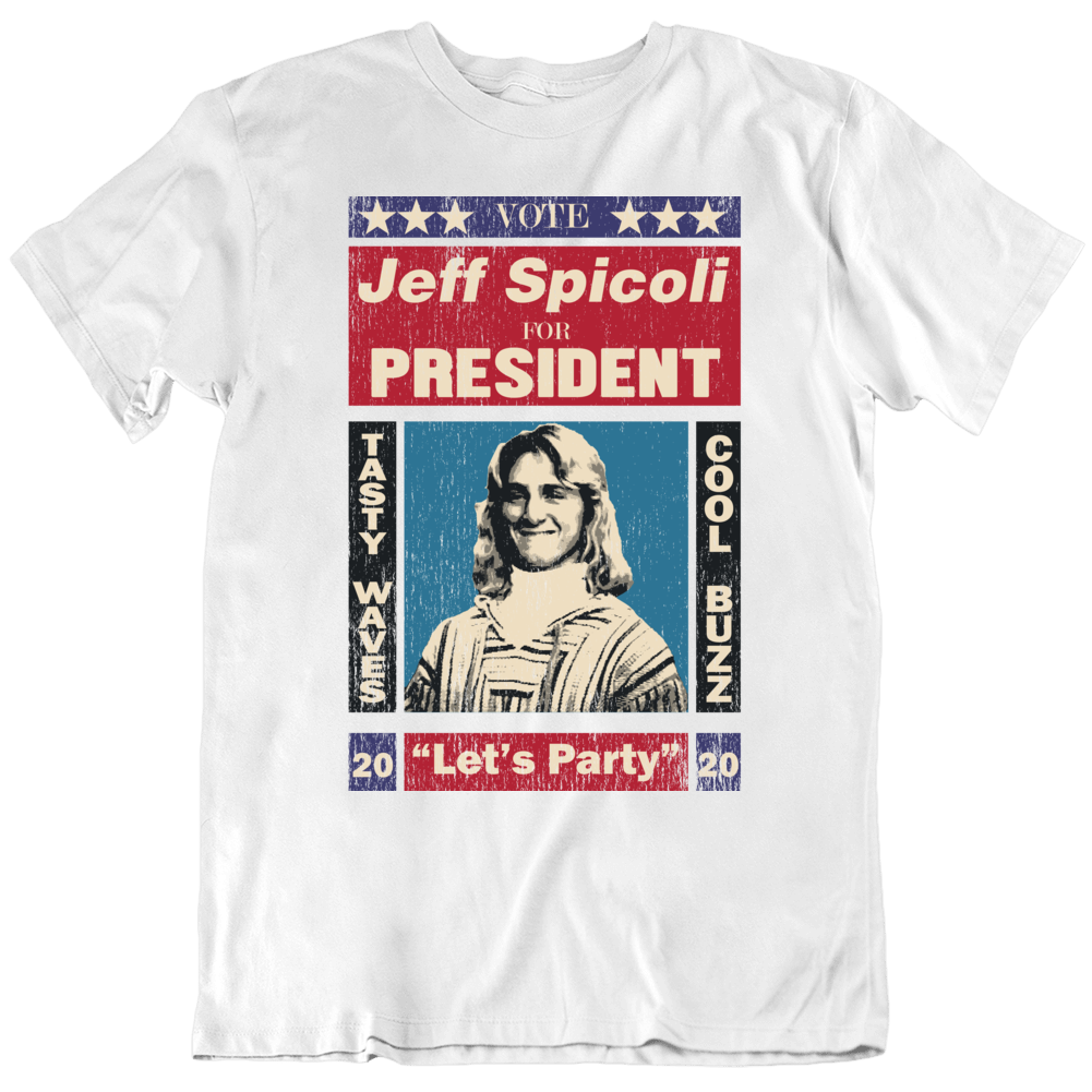 Jeff Spicoli For President Parody Fast Times Usa T Shirt Jeff Spicoli For President Parody Fast Times Usa T Shirt