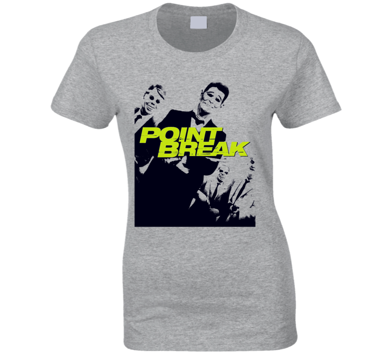 Point Break Keanu Reeves Swayze Movie Fan Ladies T Shirt Point Break Keanu Reeves Swayze Movie Fan Ladies T Shirt
