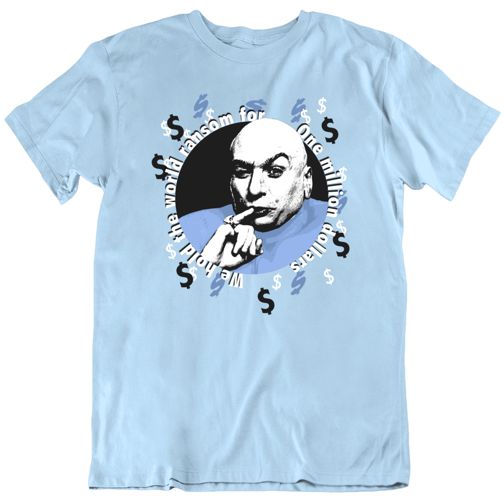 Dr Evil Austin Powers Quote One Million Funny Movie T Shirt Dr Evil Austin Powers Quote One Million Funny Movie T Shirt