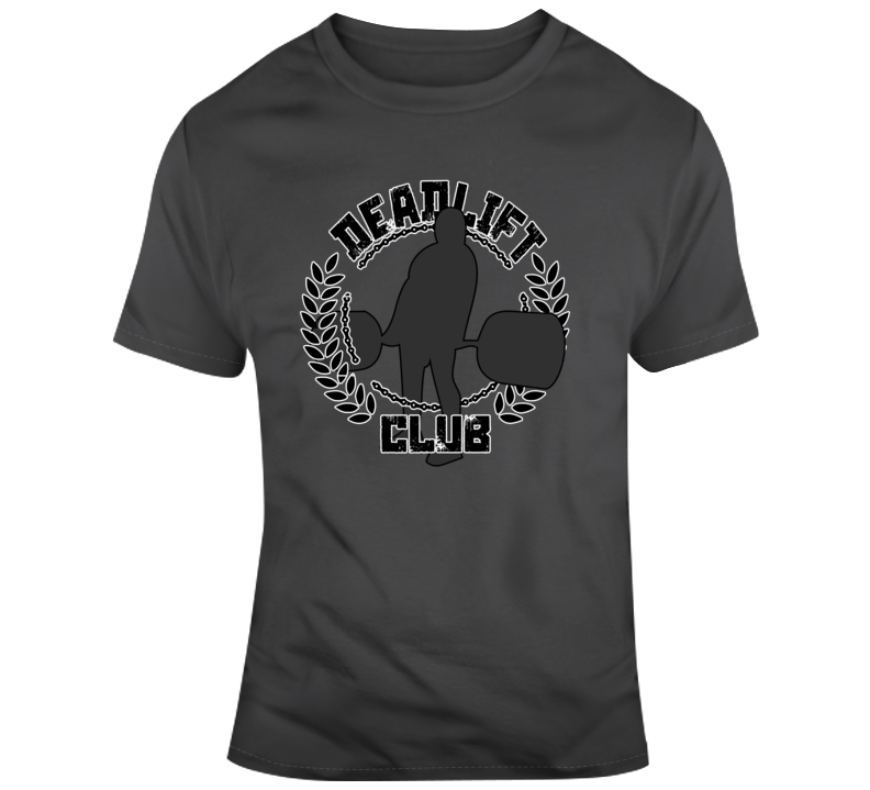Deadlift Club Gym Power Lifter Bodybuilding T Shirt Deadlift Club Gym Power Lifter Bodybuilding T Shirt