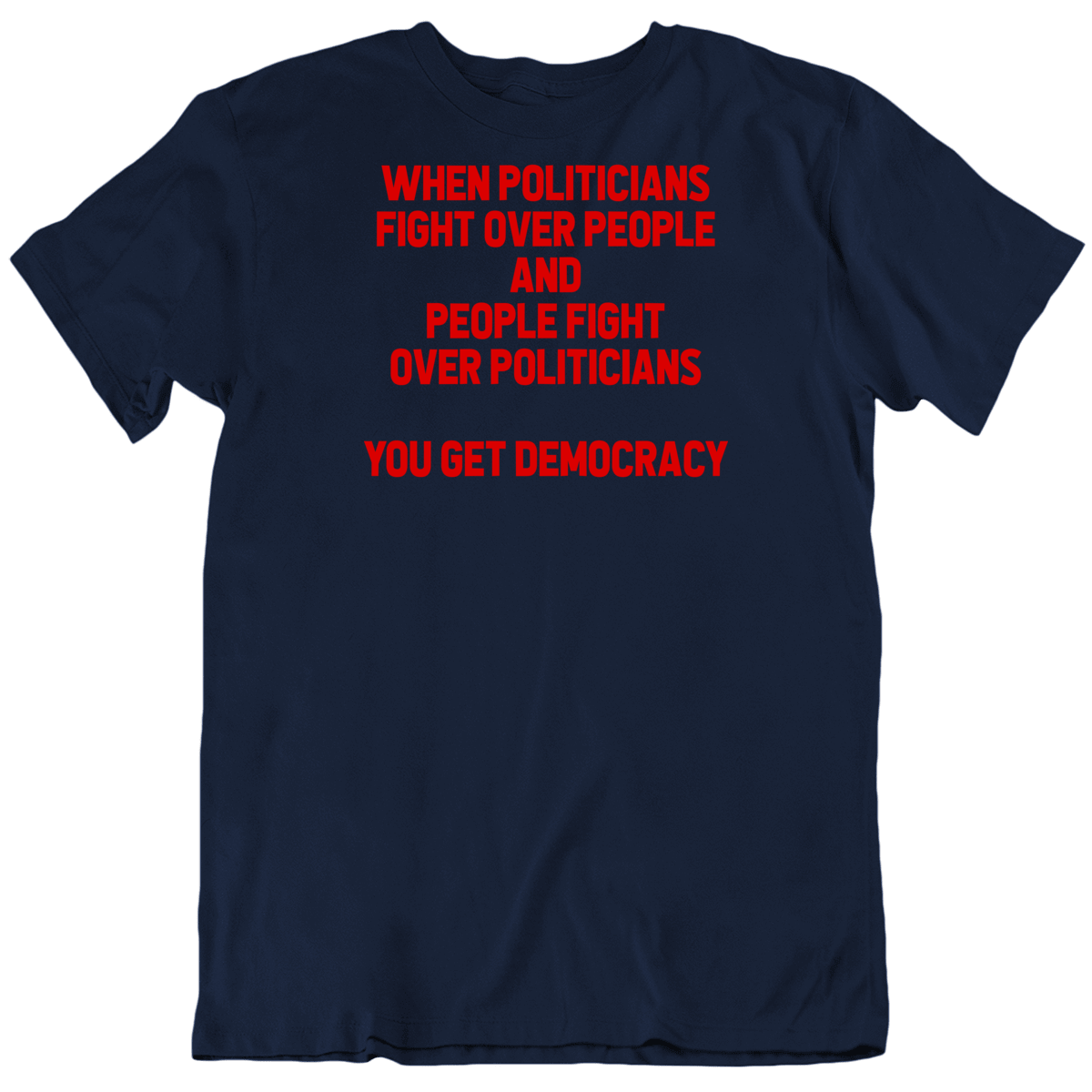 Democracy Meaning Politicians Fighting Power Usa T Shirt Democracy Meaning Politicians Fighting Power Usa T Shirt