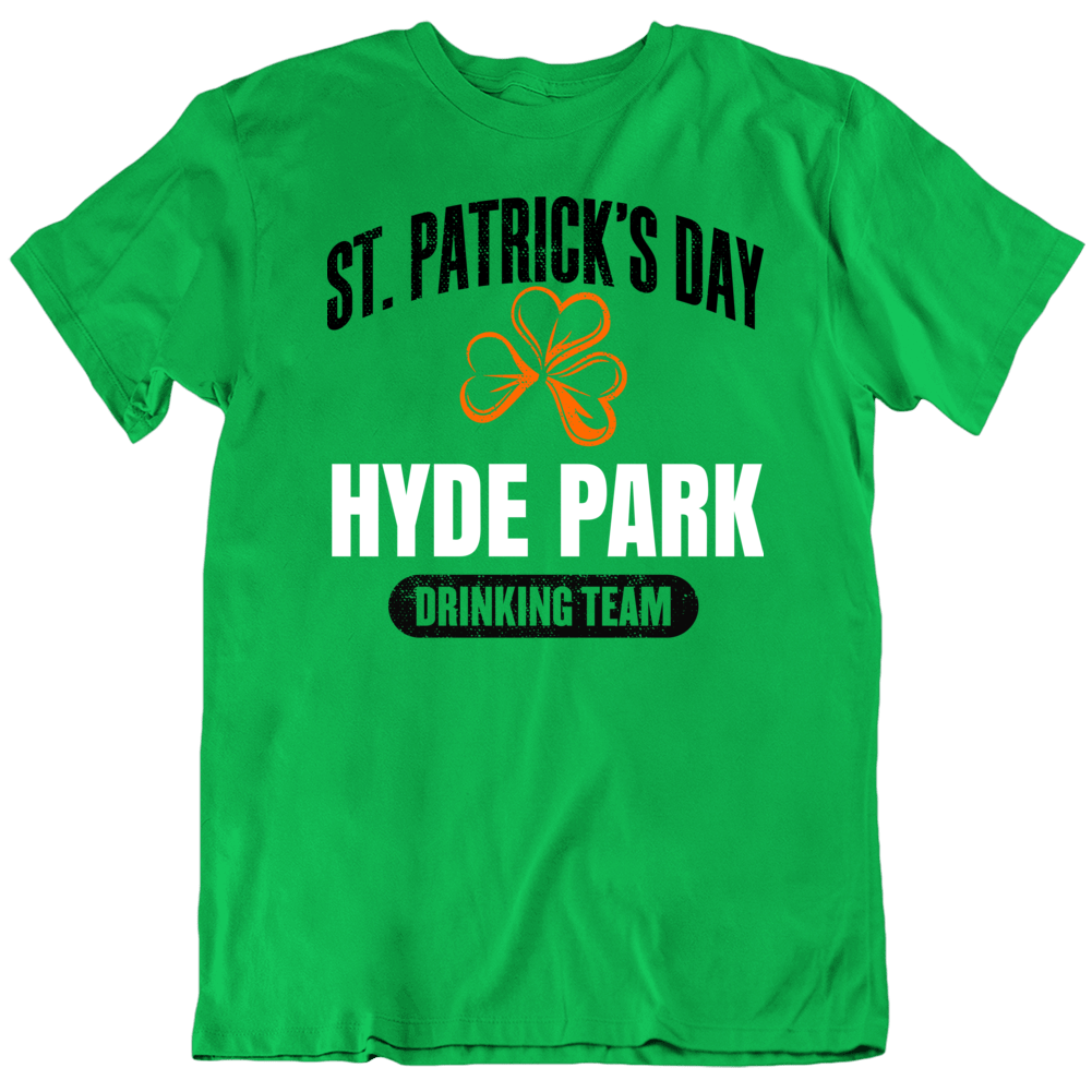 Hyde Park Drinking Team St Patrick's Boston T Shirt Hyde Park Drinking Team St Patrick's Boston T Shirt