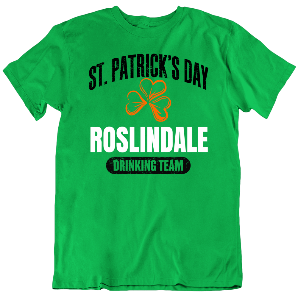 Roslindale Boston Drinking Team St Patrick's Day T Shirt Roslindale Boston Drinking Team St Patrick's Day T Shirt