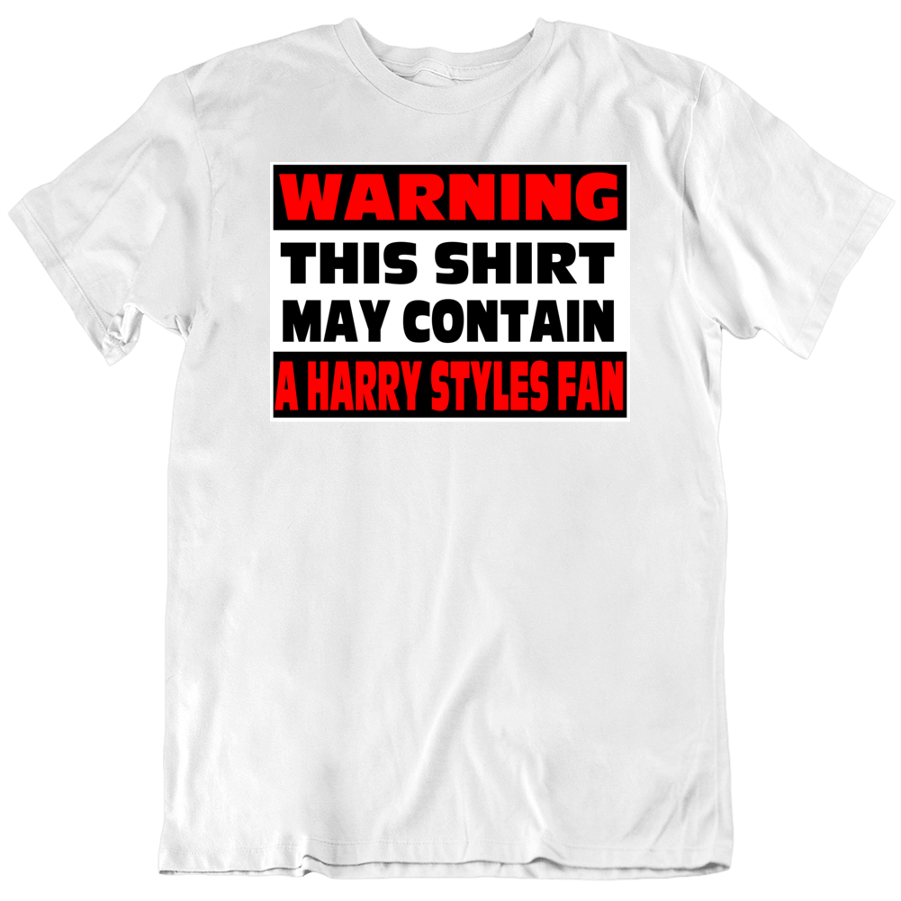 Harry Styles Fan Warning Funny T Shirt Harry Styles Fan Warning Funny T Shirt