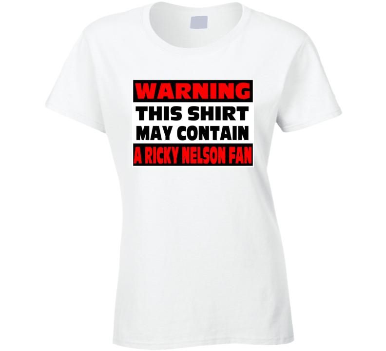 Ricky Nelson Fan Warning Music Ladies T Shirt Ricky Nelson Fan Warning Music Ladies T Shirt