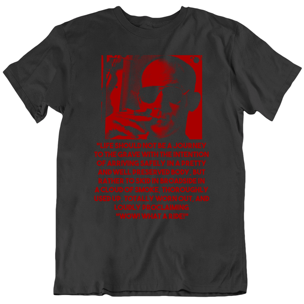 Journalist Hunter S Thompson Quote Legendary Fan T Shirt Journalist Hunter S Thompson Quote Legendary Fan T Shirt