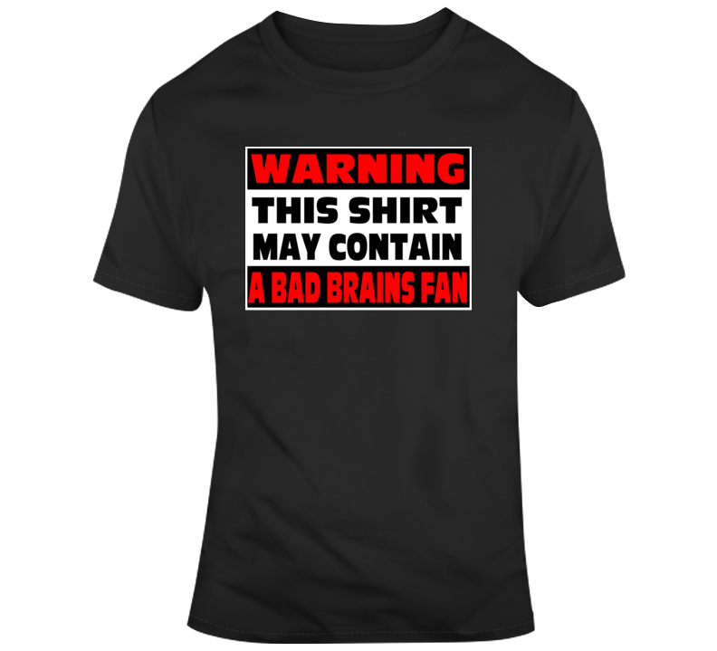 Bad Brains Fan Rock Music Warning T Shirt Bad Brains Fan Rock Music Warning T Shirt