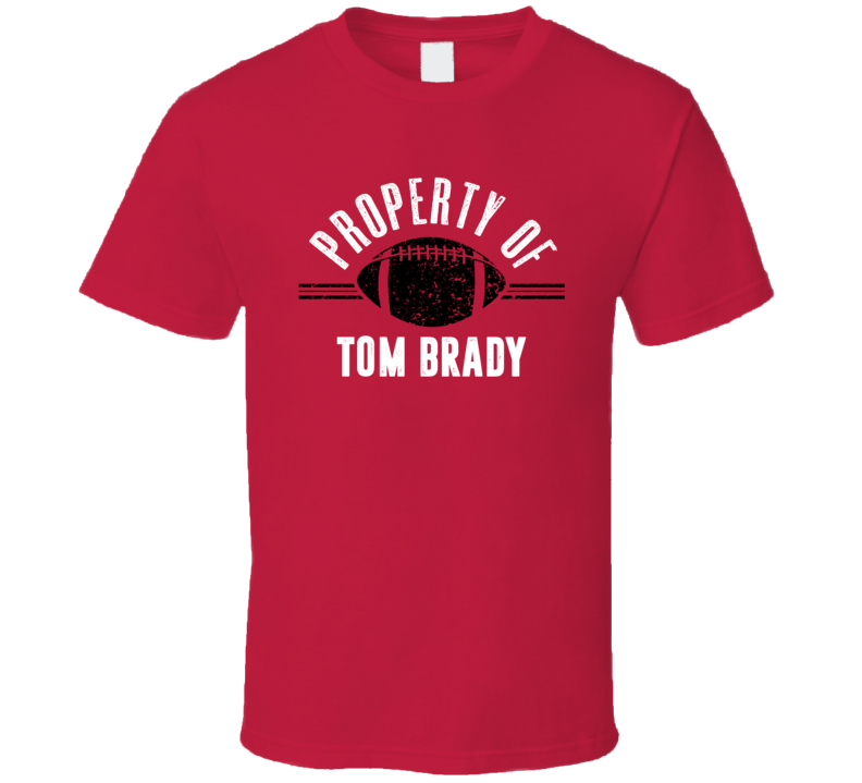 Property Of Tom Brady Tampa Bay Football Fan T Shirt Property Of Tom Brady Tampa Bay Football Fan T Shirt