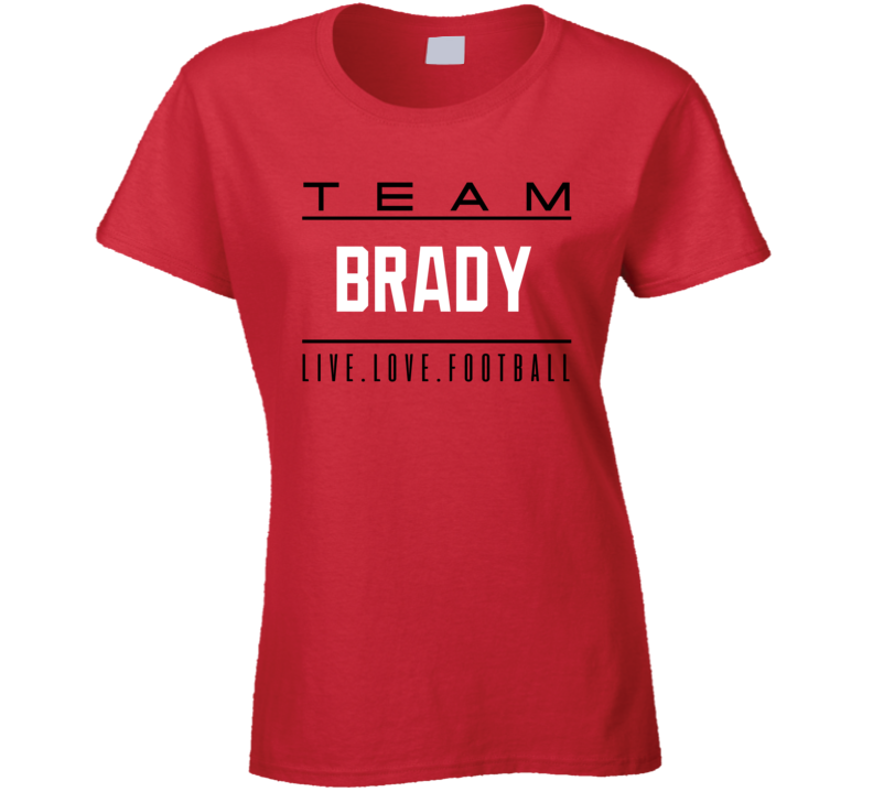 Team Tom Brady Tampa Bay Football Fan Ladies T Shirt Team Tom Brady Tampa Bay Football Fan Ladies T Shirt