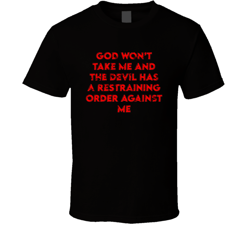 Devil Restraining Order Funny Heaven Hell God T Shirt Devil Restraining Order Funny Heaven Hell God T Shirt