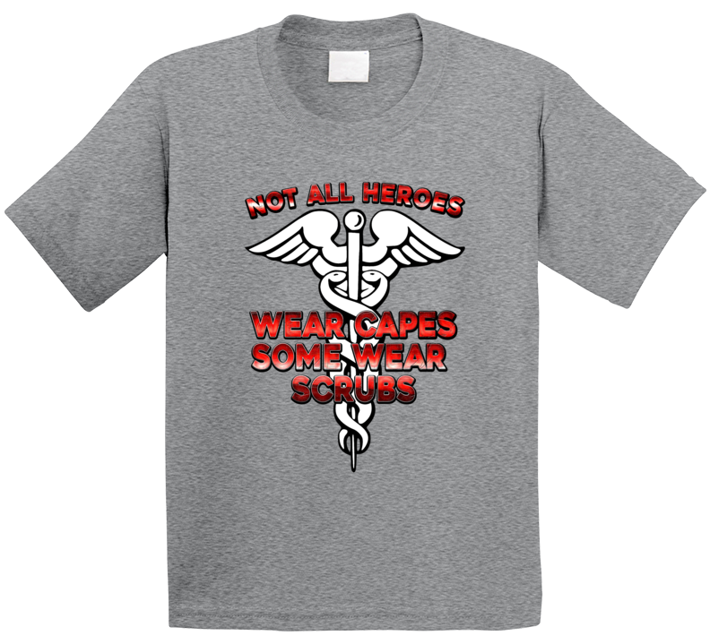 Not All Heroes Wear Capes Some Werat Scrubs Doctors Nurses Orderly T Shirt Not All Heroes Wear Capes Some Werat Scrubs Doctors Nurses Orderly T Shirt