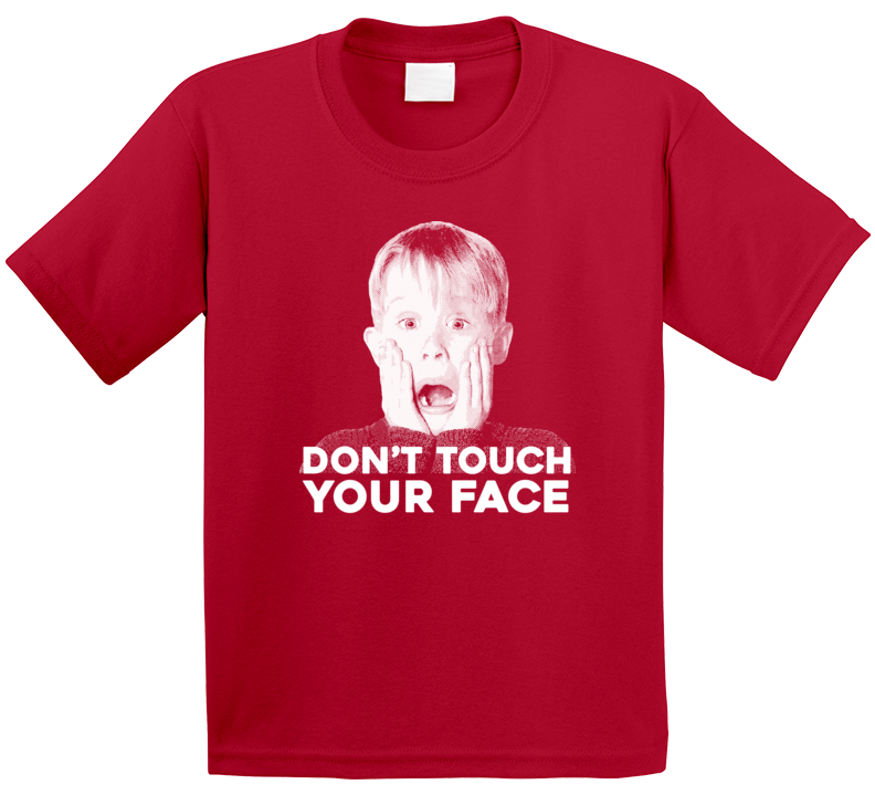Don't Touch Your Face Funny Home Alone Parody T Shirt Don't Touch Your Face Funny Home Alone Parody T Shirt