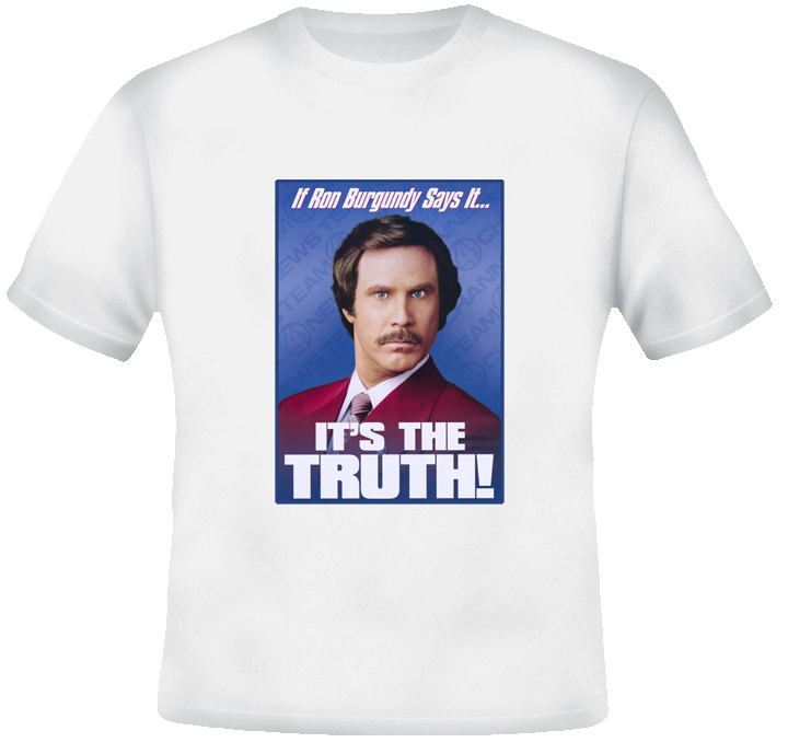 Ron Burgundy Anchorman funny Ferrell t shirt Ron Burgundy Anchorman funny Ferrell t shirt
