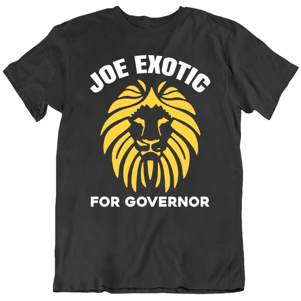 Joe Exotic For Governor Funny Tiger King T Shirt Joe Exotic For Governor Funny Tiger King T Shirt