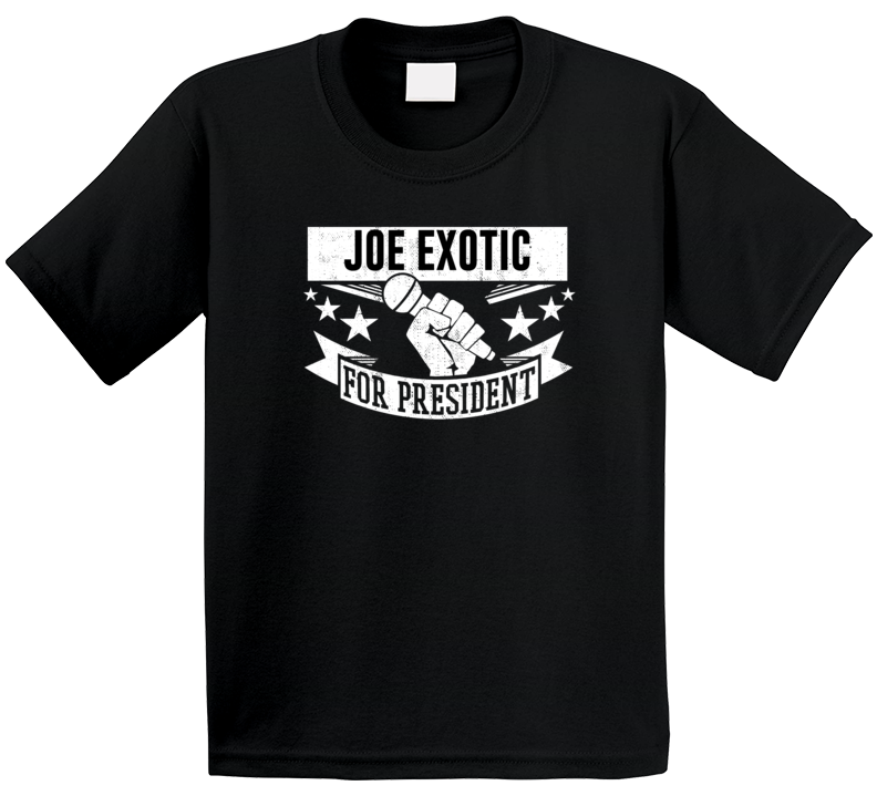 Joe Exotic For President Funny Tiger King Funny T Shirt Joe Exotic For President Funny Tiger King Funny T Shirt
