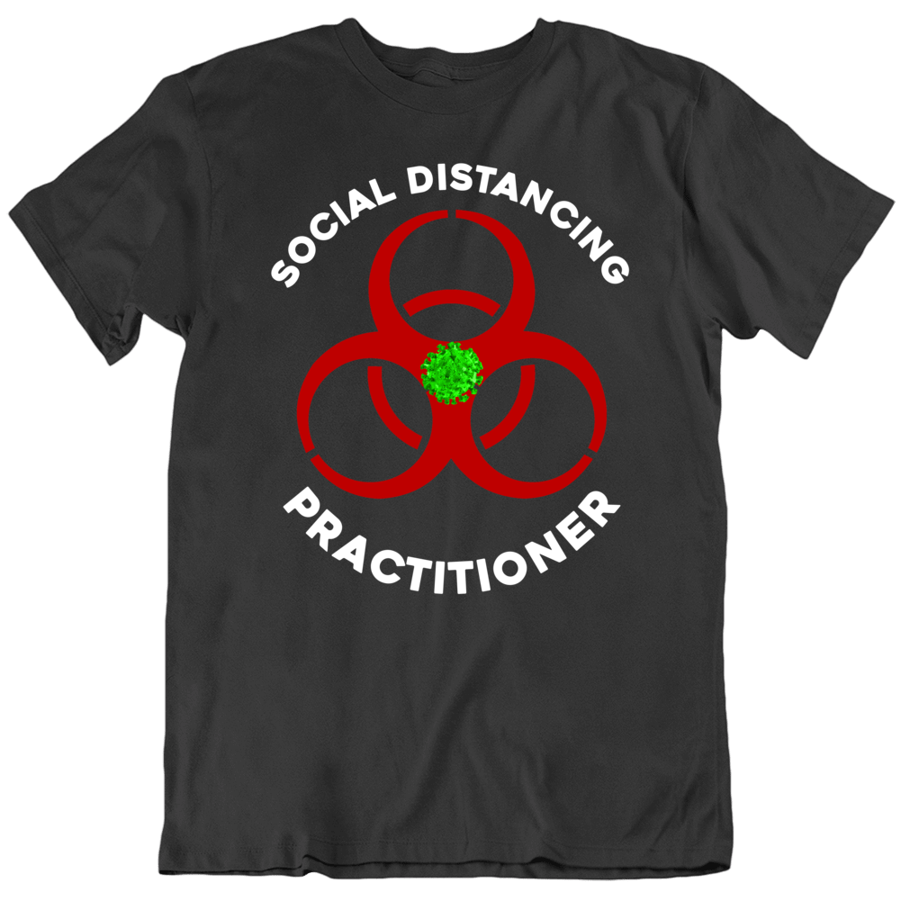 Social Distancing Practitioner T Shirt Social Distancing Practitioner T Shirt