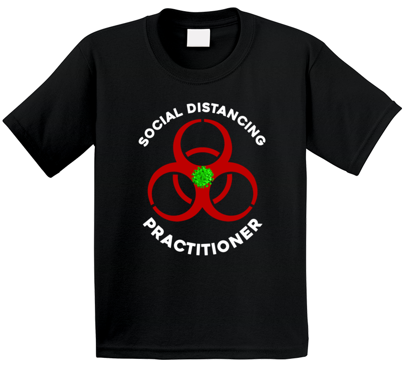 Social Distancing Practitioner T Shirt Social Distancing Practitioner T Shirt
