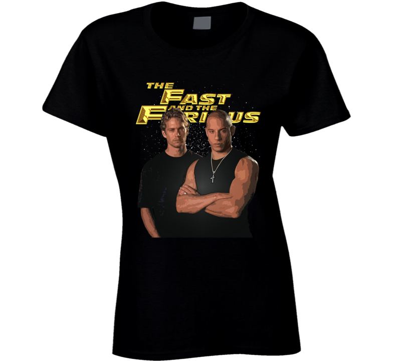 The Fast And The Furious Car Racing Movie Fan Ladies T Shirt The Fast And The Furious Car Racing Movie Fan Ladies T Shirt