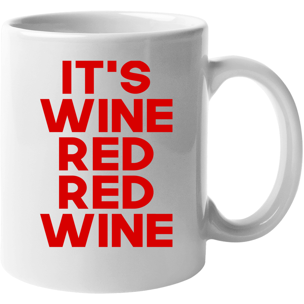It's Red Wine Funny Parody Funny Tea Coffee Mug It's Red Wine Funny Parody Funny Tea Coffee Mug