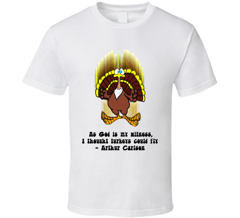 WKRP in Cincinnati As God is my witness I thought turkeys could fly t shirt WKRP in Cincinnati As God is my witness I thought turkeys could fly t shirt