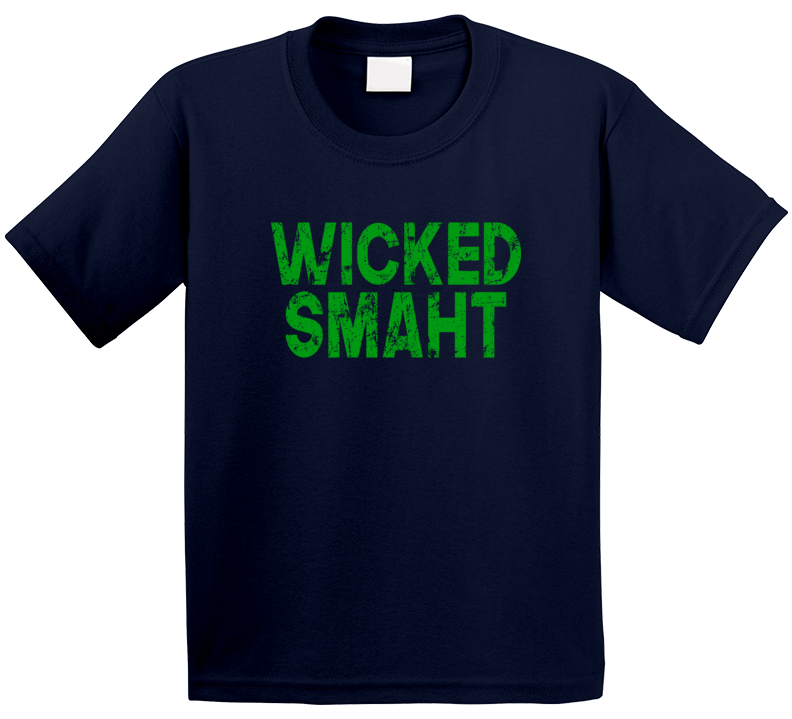 Wicked Smaht Smart Funny Boston Irish T Shirt Wicked Smaht Smart Funny Boston Irish T Shirt