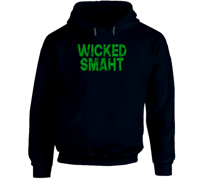 Wicked Smaht Smart Funny Boston Irish Hoodie Wicked Smaht Smart Funny Boston Irish Hoodie